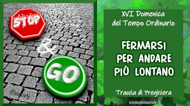 Fermarsi per andare più lontano